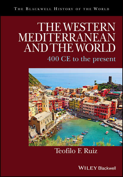The Western Mediterranean and the World. 400 CE to the Present