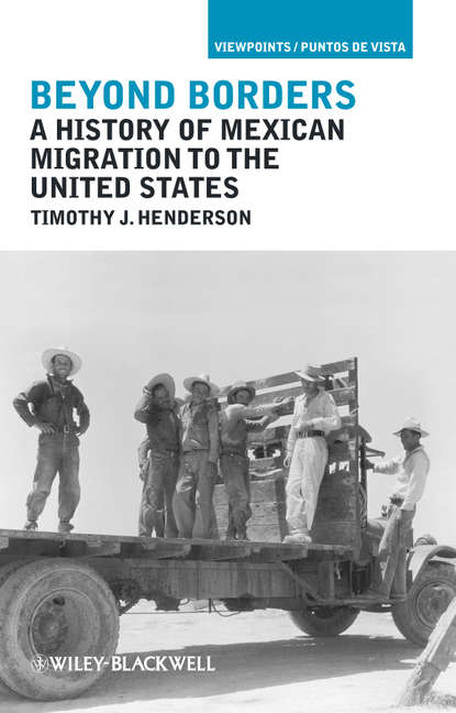 Скачать книгу Beyond Borders. A History of Mexican Migration to the United States