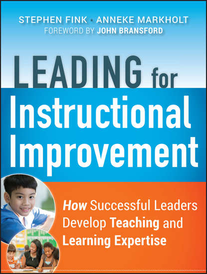 Скачать книгу Leading for Instructional Improvement. How Successful Leaders Develop Teaching and Learning Expertise