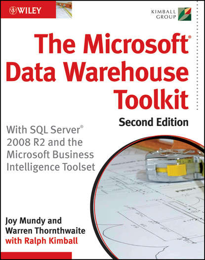 Скачать книгу The Microsoft Data Warehouse Toolkit. With SQL Server 2008 R2 and the Microsoft Business Intelligence Toolset