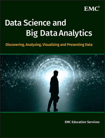 Скачать книгу Data Science and Big Data Analytics. Discovering, Analyzing, Visualizing and Presenting Data
