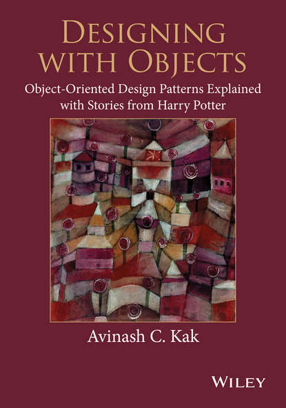 Скачать книгу Designing with Objects. Object-Oriented Design Patterns Explained with Stories from Harry Potter