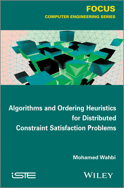 Скачать книгу Algorithms and Ordering Heuristics for Distributed Constraint Satisfaction Problems