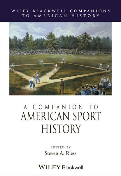 Скачать книгу A Companion to American Sport History