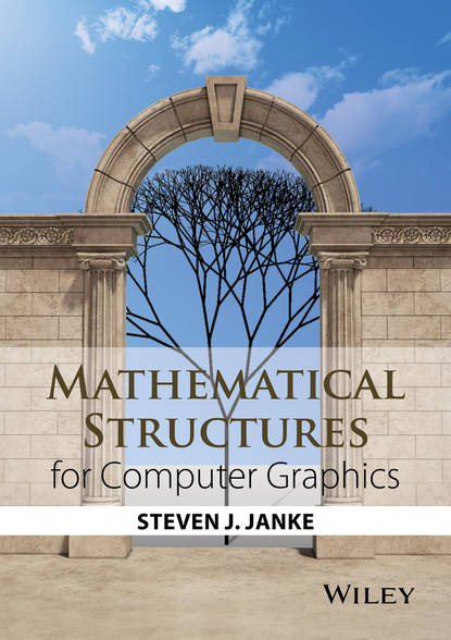 Скачать книгу Mathematical Structures for Computer Graphics