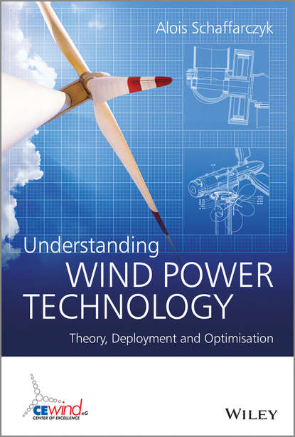 Скачать книгу Understanding Wind Power Technology. Theory, Deployment and Optimisation