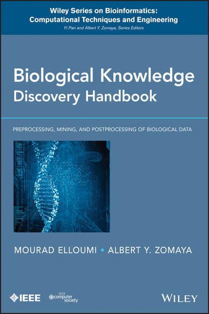 Скачать книгу Biological Knowledge Discovery Handbook. Preprocessing, Mining and Postprocessing of Biological Data