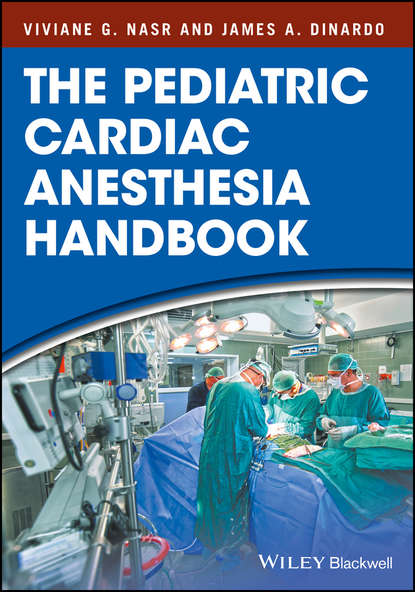 Скачать книгу The Pediatric Cardiac Anesthesia Handbook