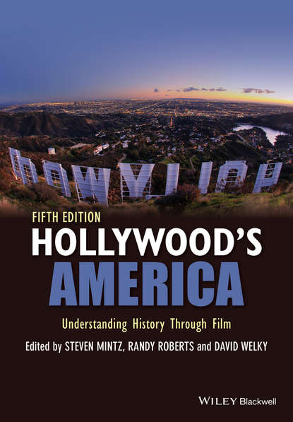 Скачать книгу Hollywood&apos;s America. Understanding History Through Film