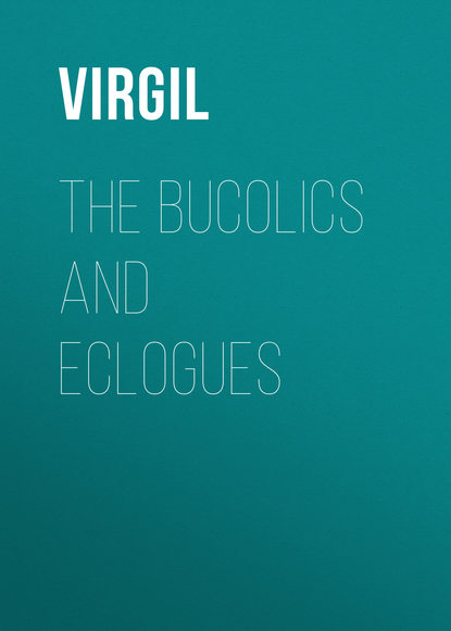 Скачать книгу The Bucolics and Eclogues