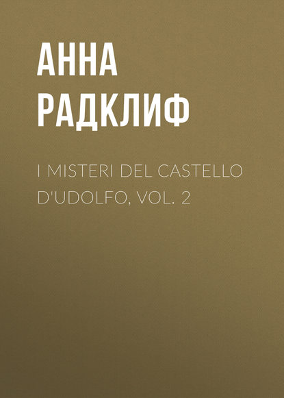 Скачать книгу I misteri del castello d'Udolfo, vol. 2