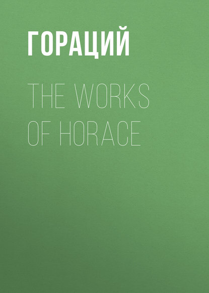 Скачать книгу The Works of Horace