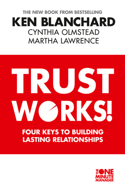 Скачать книгу Trust Works: Four Keys to Building Lasting Relationships