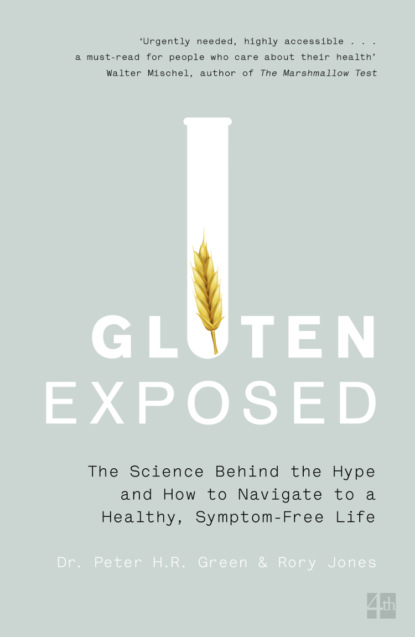 Скачать книгу Gluten Exposed: The Science Behind the Hype and How to Navigate to a Healthy, Symptom-free Life