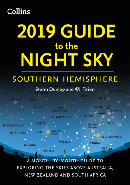 Скачать книгу 2019 Guide to the Night Sky Southern Hemisphere: A month-by-month guide to exploring the skies above Australia, New Zealand and South Africa
