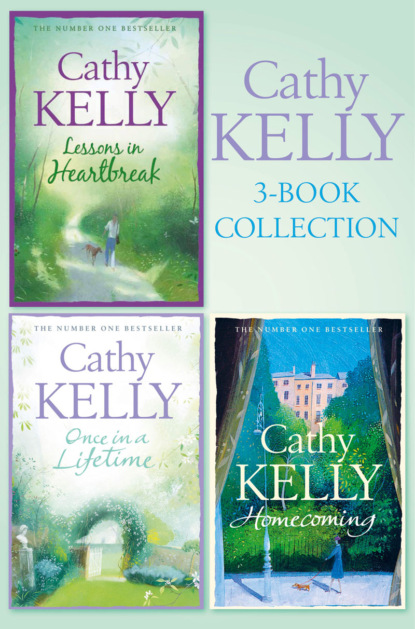Скачать книгу Cathy Kelly 3-Book Collection 1: Lessons in Heartbreak, Once in a Lifetime, Homecoming