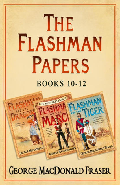 Скачать книгу Flashman Papers 3-Book Collection 4: Flashman and the Dragon, Flashman on the March, Flashman and the Tiger