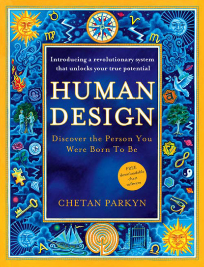 Скачать книгу Human Design: How to discover the real you