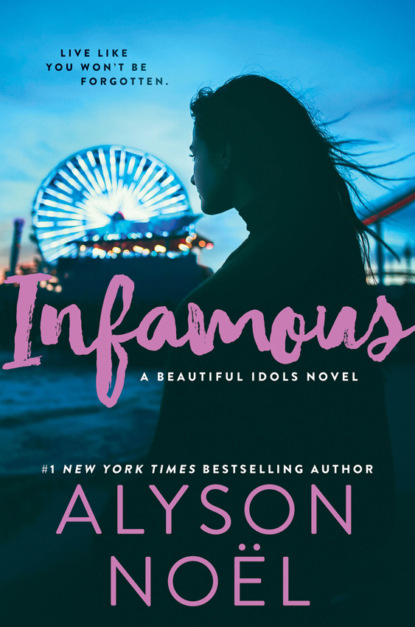 Скачать книгу Infamous: the page-turning thriller from New York Times bestselling author Alyson Noël