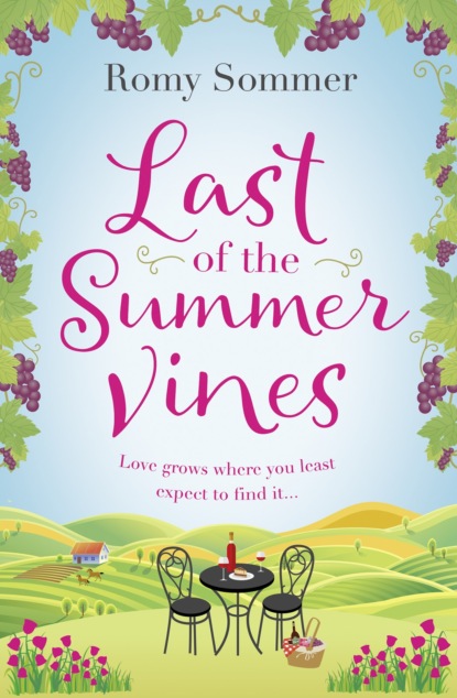 Скачать книгу Last of the Summer Vines: Escape to Italy with this heartwarming, feel good summer read!