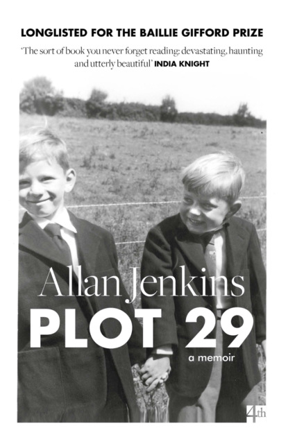 Скачать книгу Plot 29: A Memoir: LONGLISTED FOR THE BAILLIE GIFFORD AND WELLCOME BOOK PRIZE