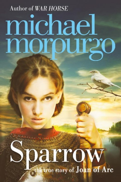 Скачать книгу Sparrow: The Story of Joan of Arc