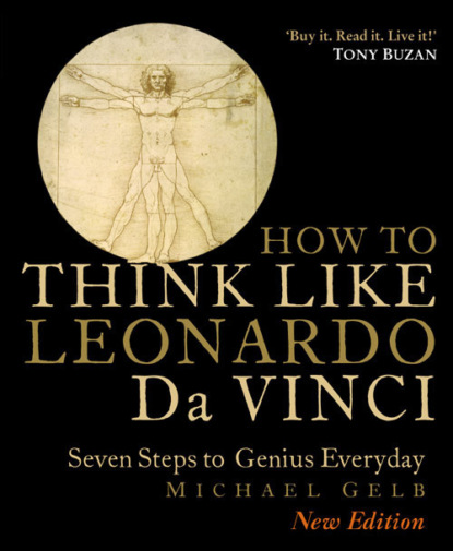 Скачать книгу Think Like Da Vinci: 7 Easy Steps to Boosting Your Everyday Genius