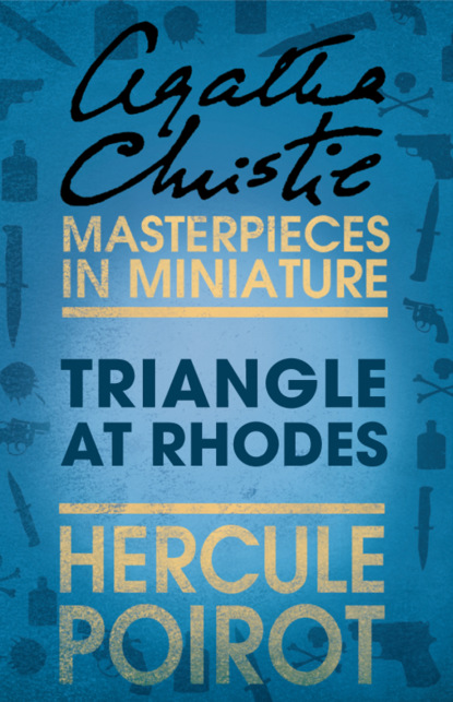 Скачать книгу Triangle at Rhodes: A Hercule Poirot Short Story