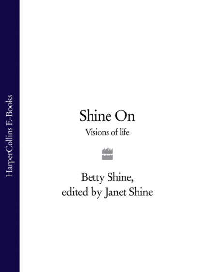 Скачать книгу Shine On: Visions of Life