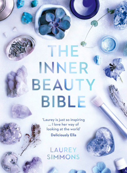 Скачать книгу The Inner Beauty Bible: Mindful rituals to nourish your soul