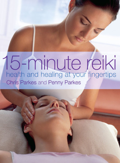 Скачать книгу 15-Minute Reiki: Health and Healing at your Fingertips