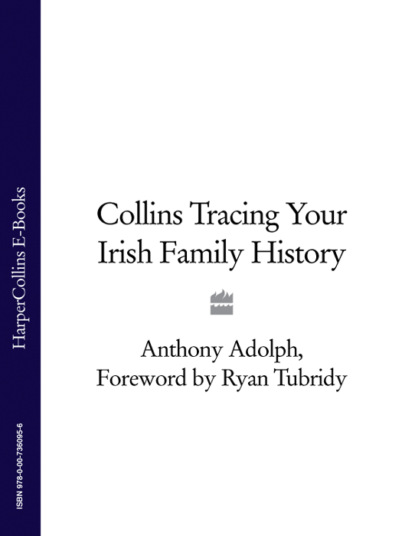 Скачать книгу Collins Tracing Your Irish Family History