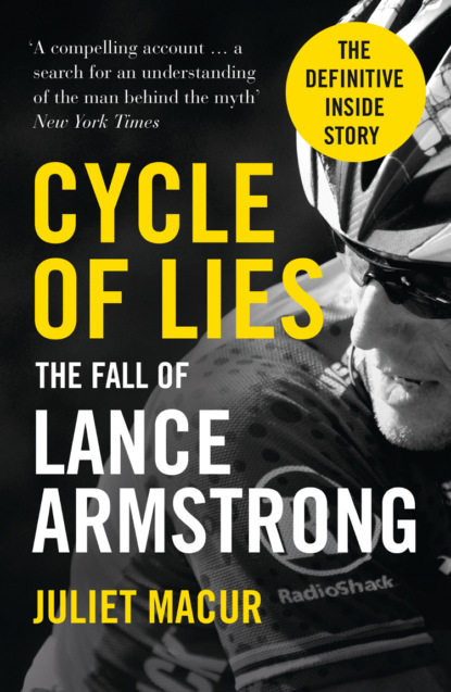 Скачать книгу Cycle of Lies: The Fall of Lance Armstrong