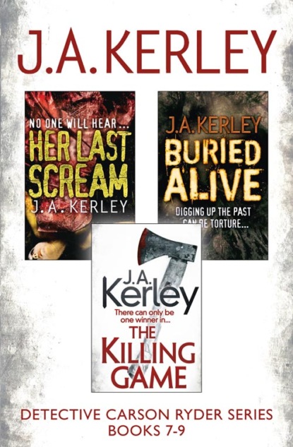 Detective Carson Ryder Thriller Series Books 7-9: Buried Alive, Her Last Scream, The Killing Game