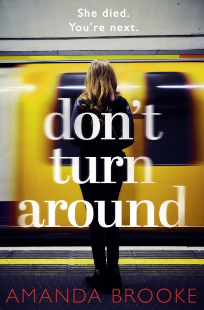Скачать книгу Don’t Turn Around: A heart-stopping gripping domestic suspense