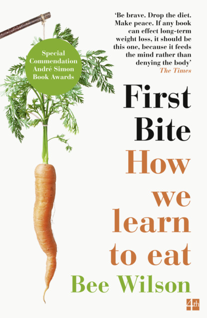 Скачать книгу First Bite: How We Learn to Eat