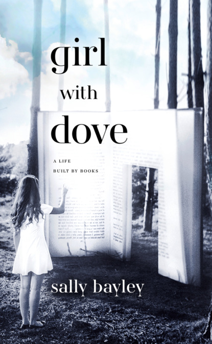 Скачать книгу Girl With Dove: A Life Built By Books