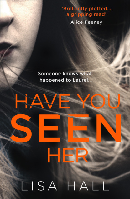 Have You Seen Her: The new psychological thriller from bestseller Lisa Hall