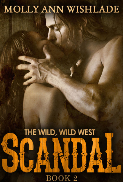 Скачать книгу Scandal: A tempting Western romance