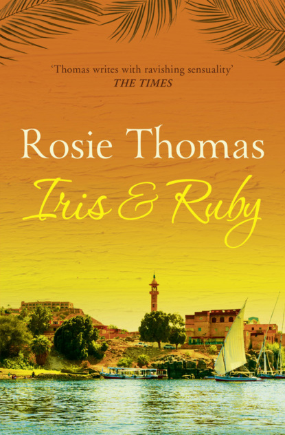 Скачать книгу Iris and Ruby: A gripping, exotic historical novel
