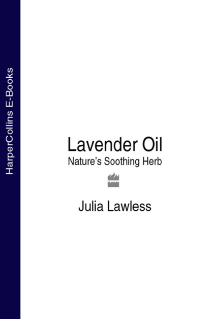 Скачать книгу Lavender Oil: Nature’s Soothing Herb