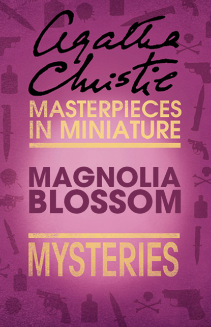 Скачать книгу Magnolia Blossom: An Agatha Christie Short Shorty