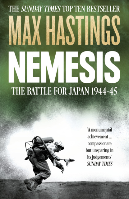 Скачать книгу Nemesis: The Battle for Japan, 1944–45