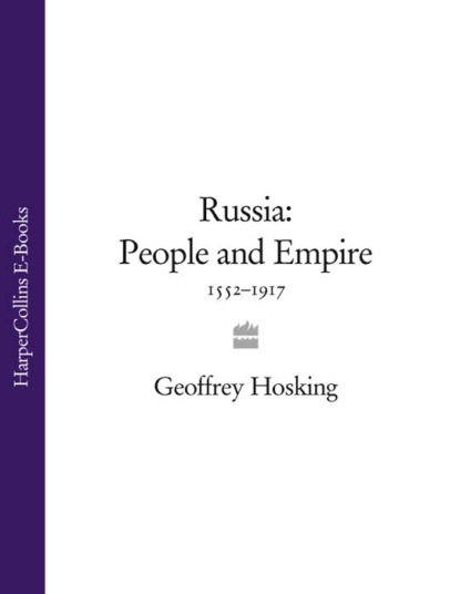 Скачать книгу Russia: People and Empire: 1552–1917