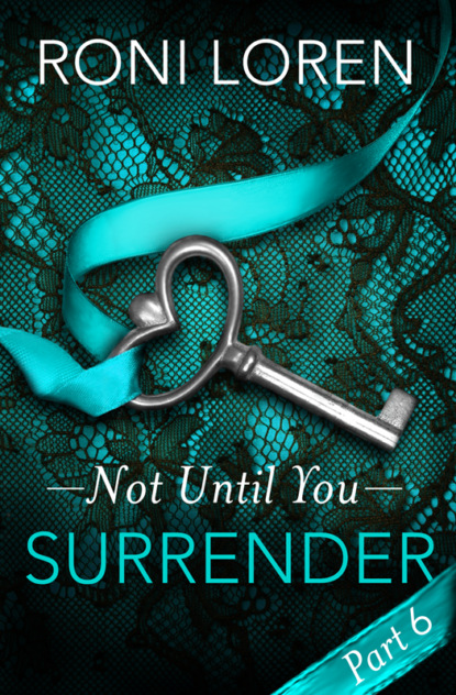 Surrender: Not Until You, Part 6