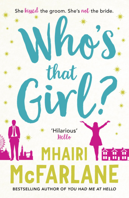 Скачать книгу Who’s That Girl?: A laugh-out-loud sparky romcom!