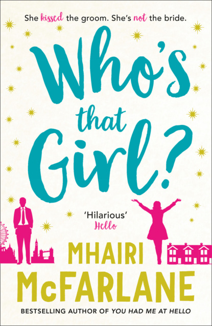 Скачать книгу Who’s That Girl?: A laugh-out-loud sparky romcom!
