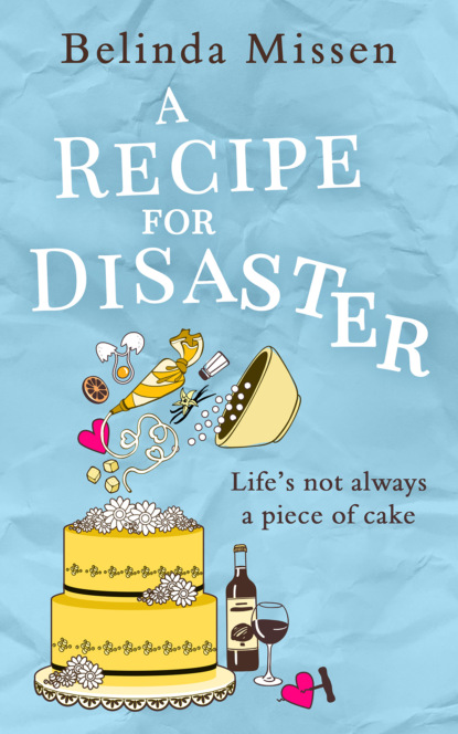 A Recipe for Disaster: A deliciously feel-good romance