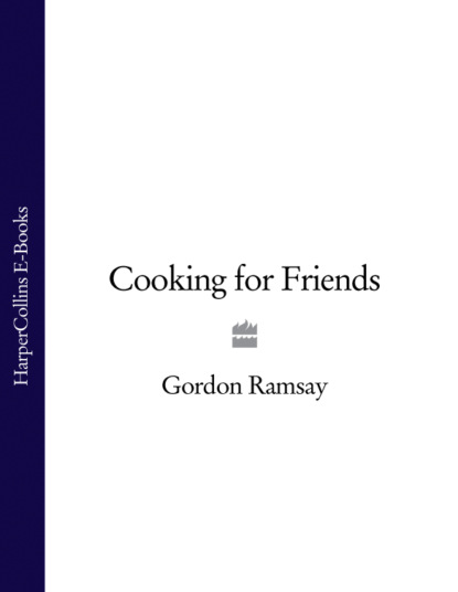 Скачать книгу Cooking for Friends