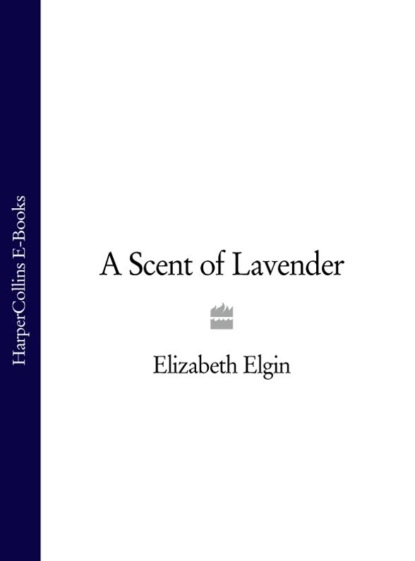 Скачать книгу A Scent of Lavender